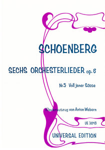 op. 8 - Sechs Orchesterlieder - Nr. 5: Voll jener Süße - Klavierauszug / piano reduction (Webern)