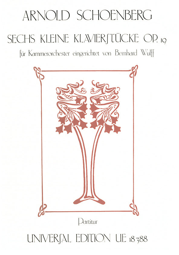 op. 19 - Sechs kleine Klavierstücke - Bearbeitung für Kammerorchester / arr. for chamber orchestra (Bernhard Wulff)