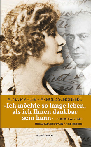 Briefwechsel Arnold Schönberg – Alma Mahler. »Ich möchte so lange leben ...« (Hardcover)