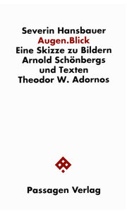 Severin Hansbauer: Augen.Blick. Eine Skizze zu ... Schönberg und Adorno (Paperback)