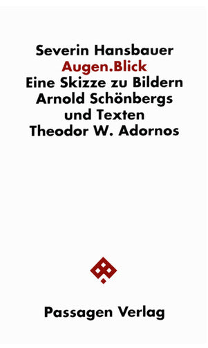 Severin Hansbauer: Augen.Blick. Eine Skizze zu ... Schönberg und Adorno (Paperback)