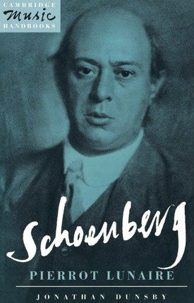 Jonathan Dunsby: Schoenberg. Pierrot lunaire (Paperback)