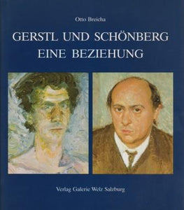Otto Breicha: Gerstl und Schoenberg: Eine Beziehung (Hardcover)