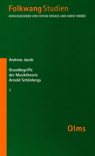 Andreas Jacob: Grundbegriffe der Musiktheorie Arnold Schönbergs - Band 1 (Hardcover)
