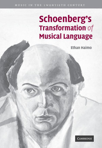 Ethan Haimo: Schoenberg’s Transformation of Musical Language (Paperback)