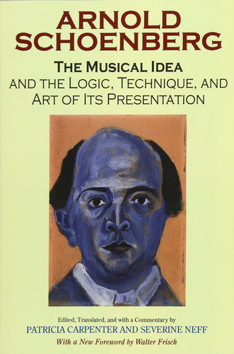 The Musical Idea and the Logic, Technique, and Art of Its Presentation (Paperback)