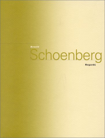 Arnold Schoenberg. Regards (Paperback)