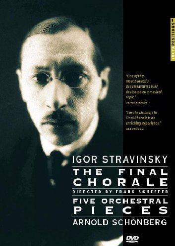 Igor Stravinsky - The Final Chorale & Arnold Schönberg - Five Orchestral Pieces (DVD)