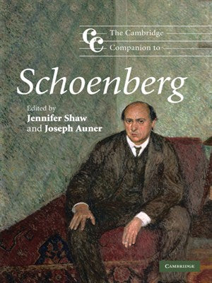Jennifer Shaw and Joseph Auner: The Cambridge Companion to Schoenberg (Paperback)