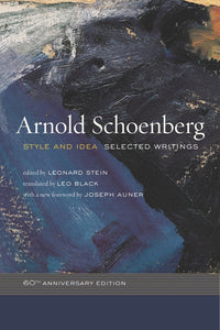 Arnold Schoenberg: Style and Idea - Selected Writings (Paperback)